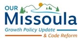 Our Missoula: Growth Policy Update & Code Reform logo with mountains, a river, and trees.