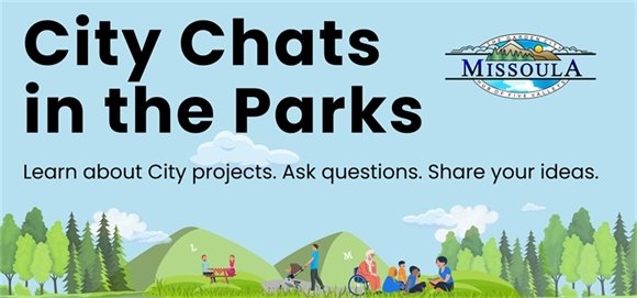 City Chats in the Parks. Learn about City projects. Ask questions. Share your ideas.