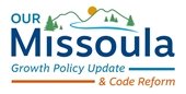 Our Missoula: Growth Policy Update & Code Reform logo with mountains, a river, and trees.